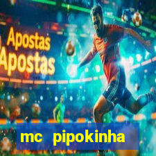 mc pipokinha vazados privacy